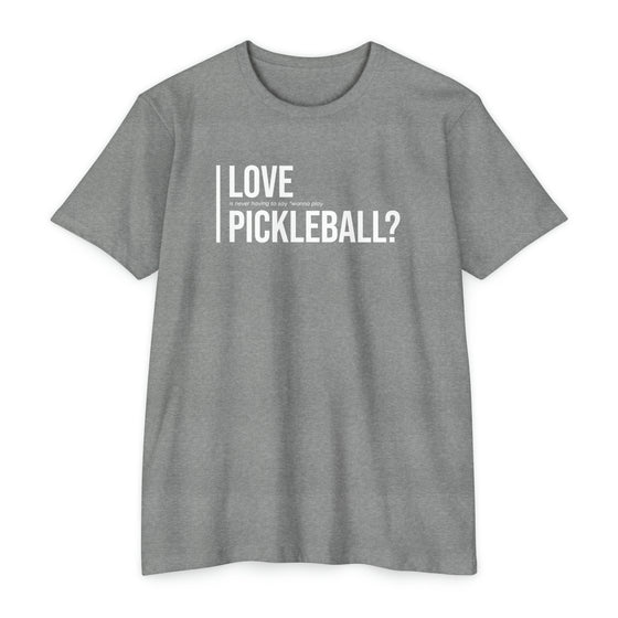 Love Pickleball? Jersey T-Shirt • Unisex