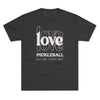 Heather Love Love Love Pickleball T-Shirt • Women's